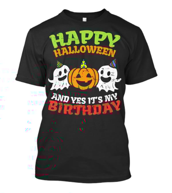 Happy Halloween And Yes It's My Birthday Ghosts Pumpkin Party Hats T-Shirt