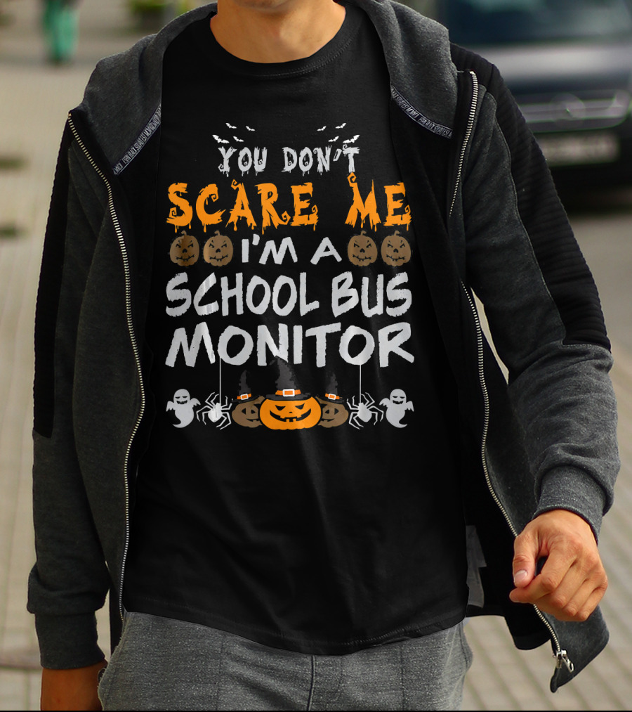 You Don't Scare Me I'm A School Bus Monitor Halloween T-Shirt