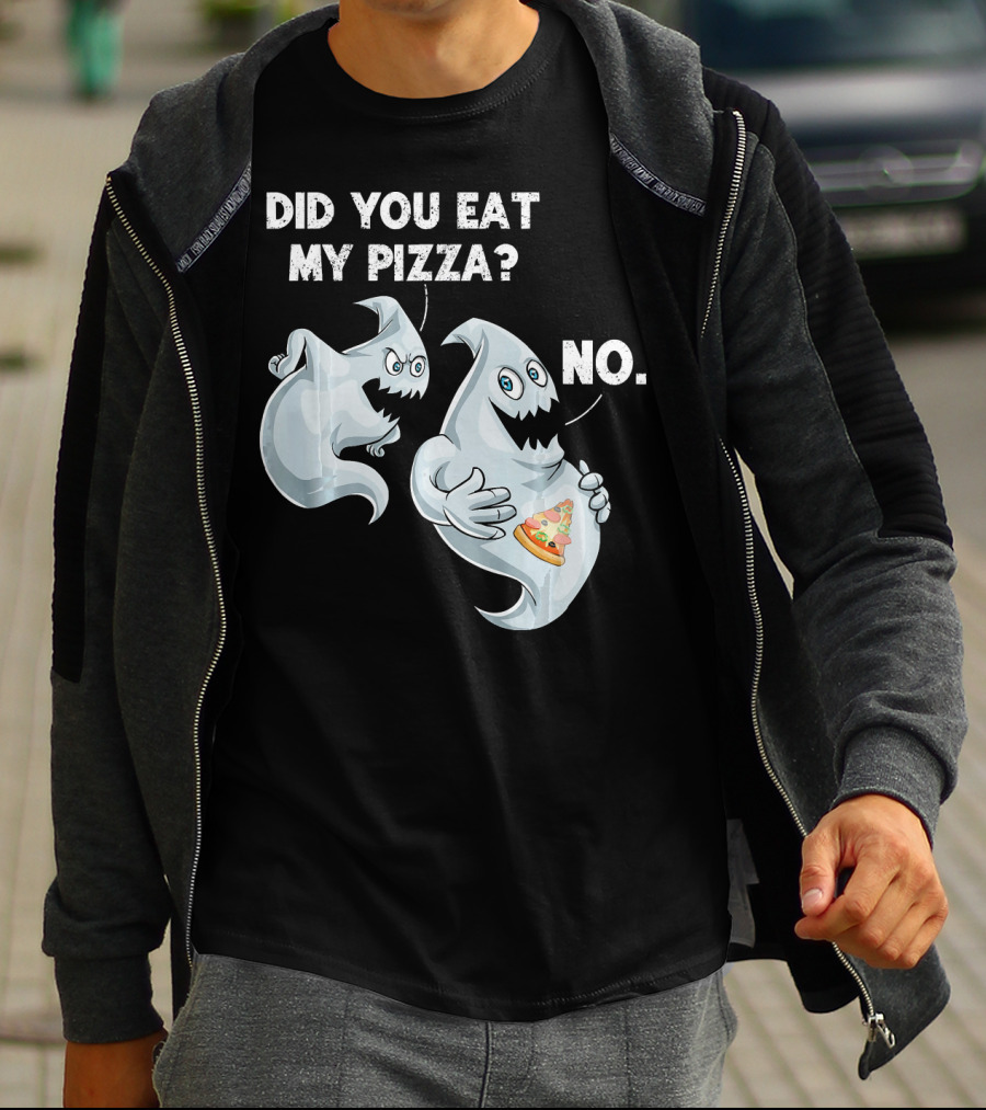 Did You Eat My Pizza Ghost Halloween Funny Food No T-Shirt