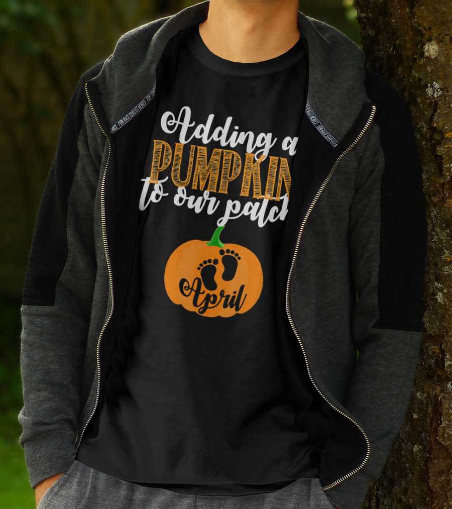 Adding A Pumpkin To Our Patch April T-Shirt