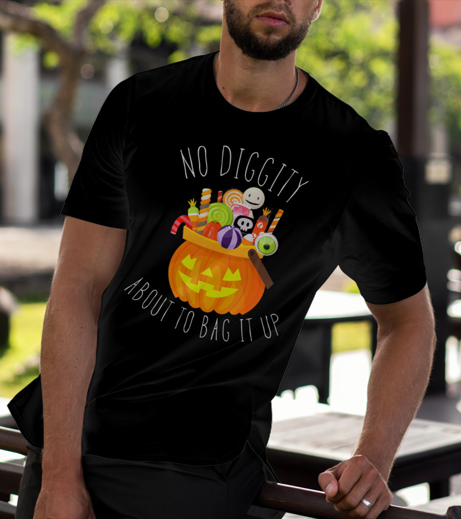 No Diggity About To Bag It Up Trick Treat Halloween Pumpkin Candy T-Shirt
