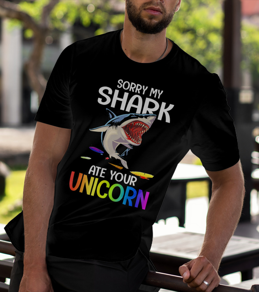 Sorry My Shark Ate Your Unicorn T-Shirt