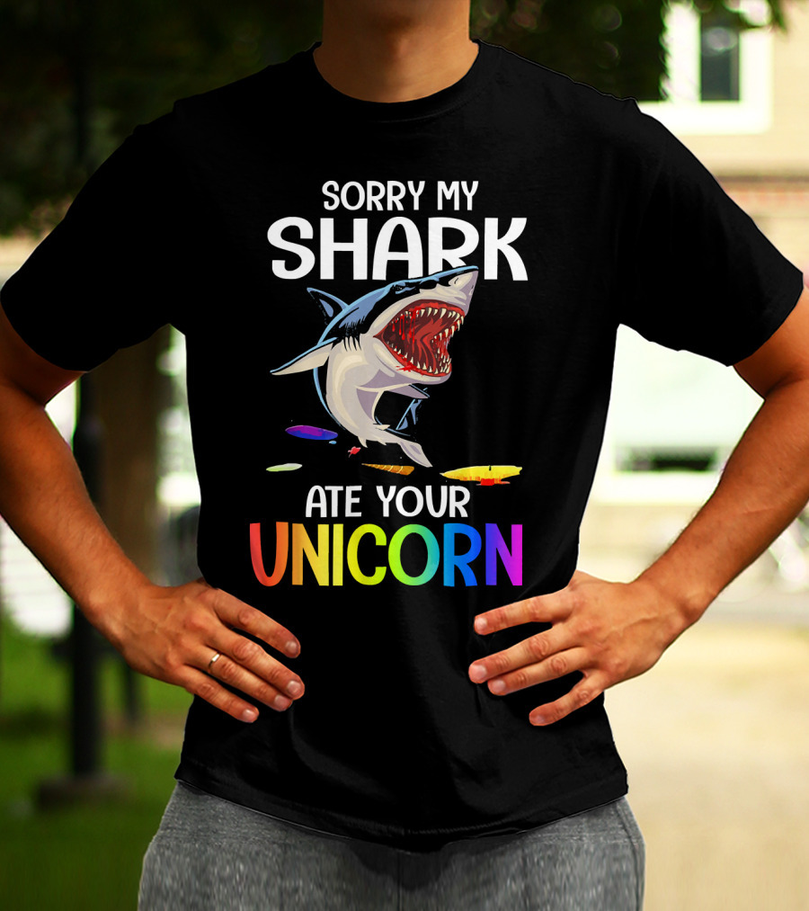 Sorry My Shark Ate Your Unicorn T-Shirt