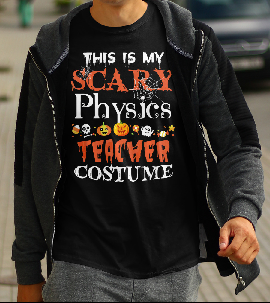 This Is My Scary Physics Teacher Costume With Spooky Halloween Icons T-Shirt