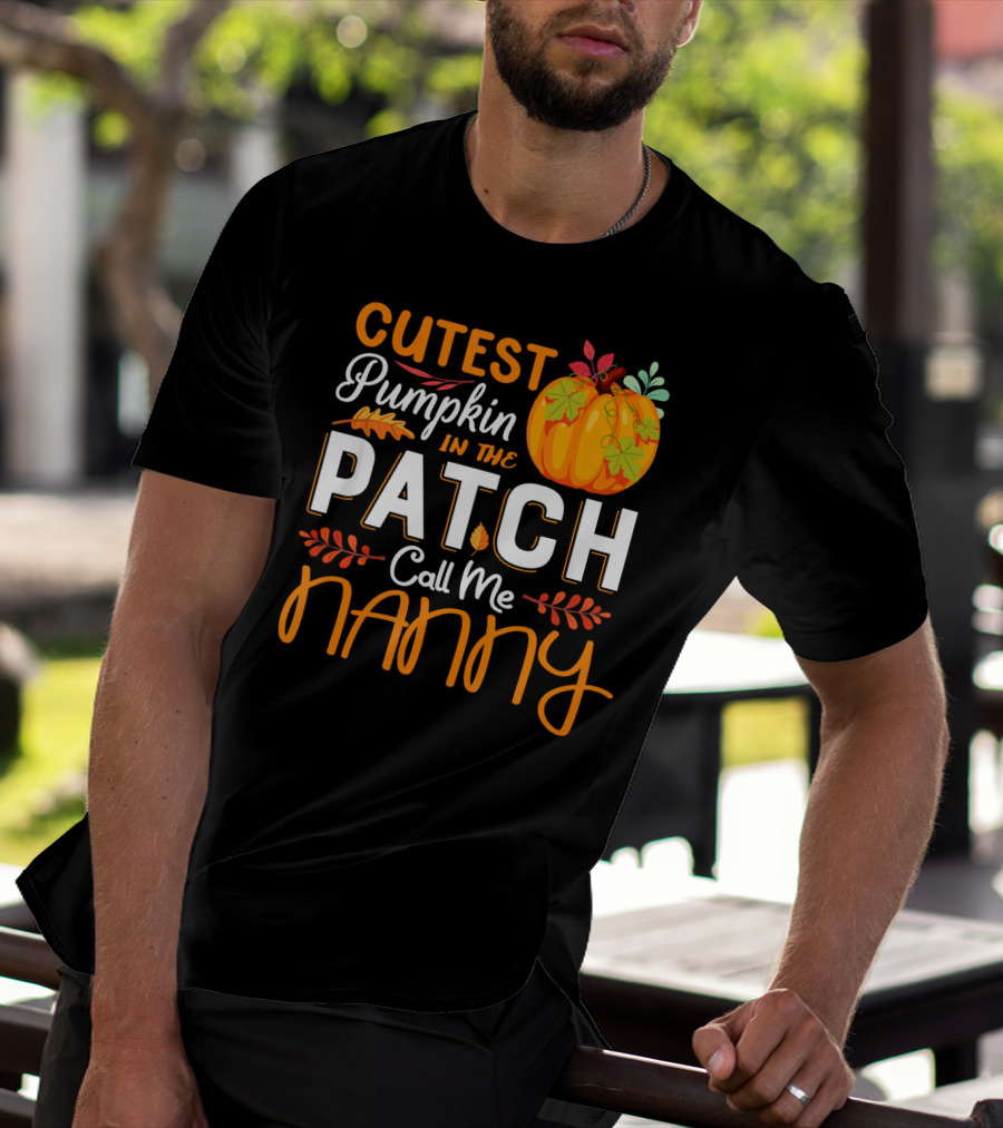 Cutest Pumpkin In The Patch Call Me Nanny T-Shirt
