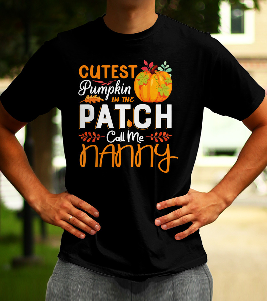 Cutest Pumpkin In The Patch Call Me Nanny T-Shirt