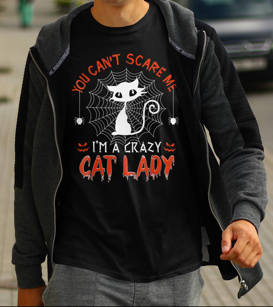 You Can't Scare Me I'm A Crazy Cat Lady Halloween T-Shirt