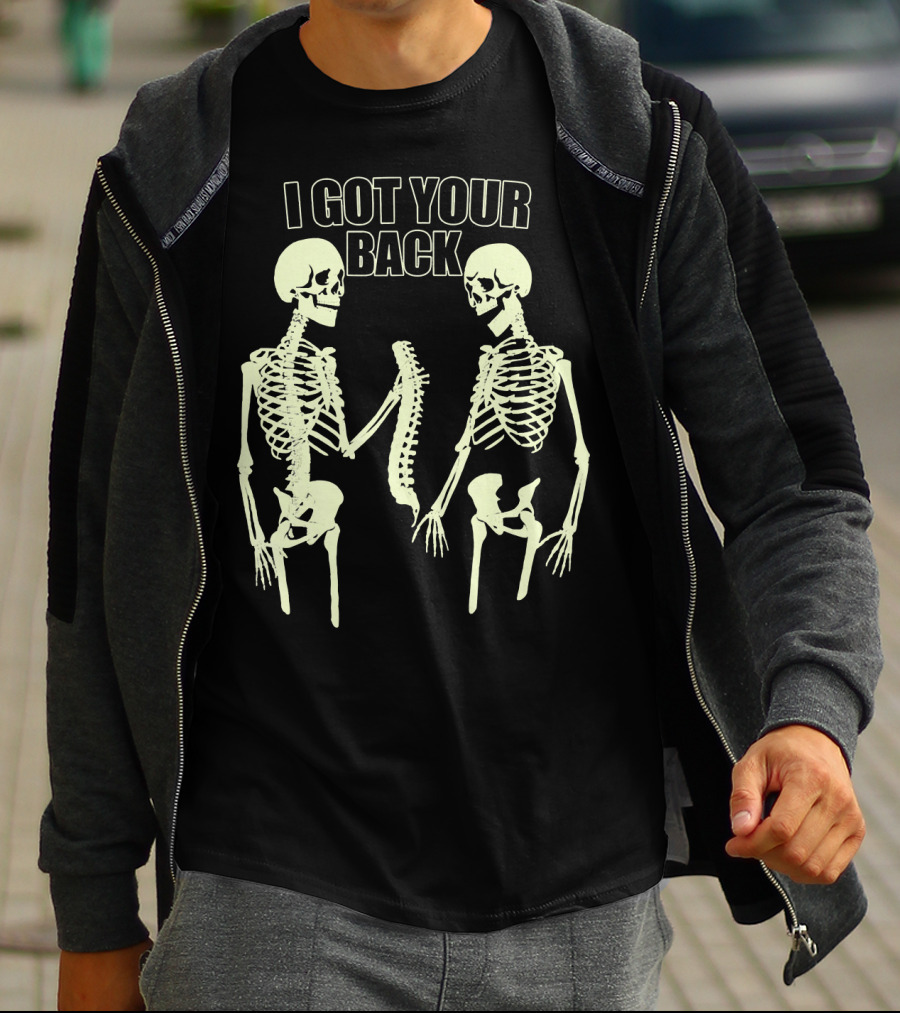 I Got Your Back Funny Skull And Skeleton Spinal Bone Humor T-Shirt