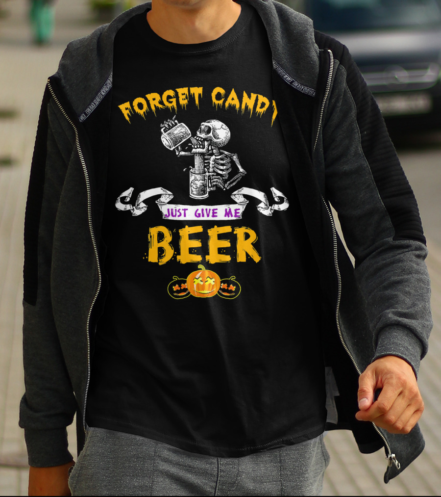 Forget Candy Just Give Me Beer Skeleton Halloween Pumpkin T-Shirt