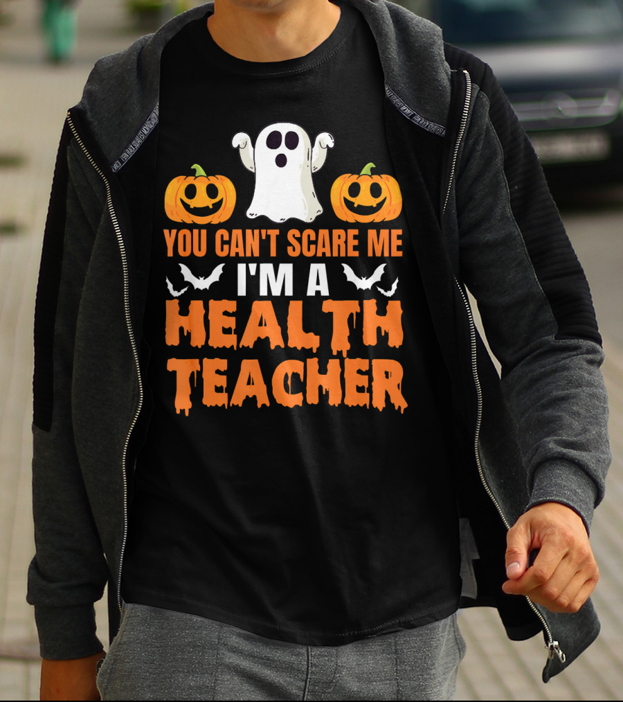 You Can't Scare Me I'm A Health Teacher Ghost Pumpkins Bats T-Shirt