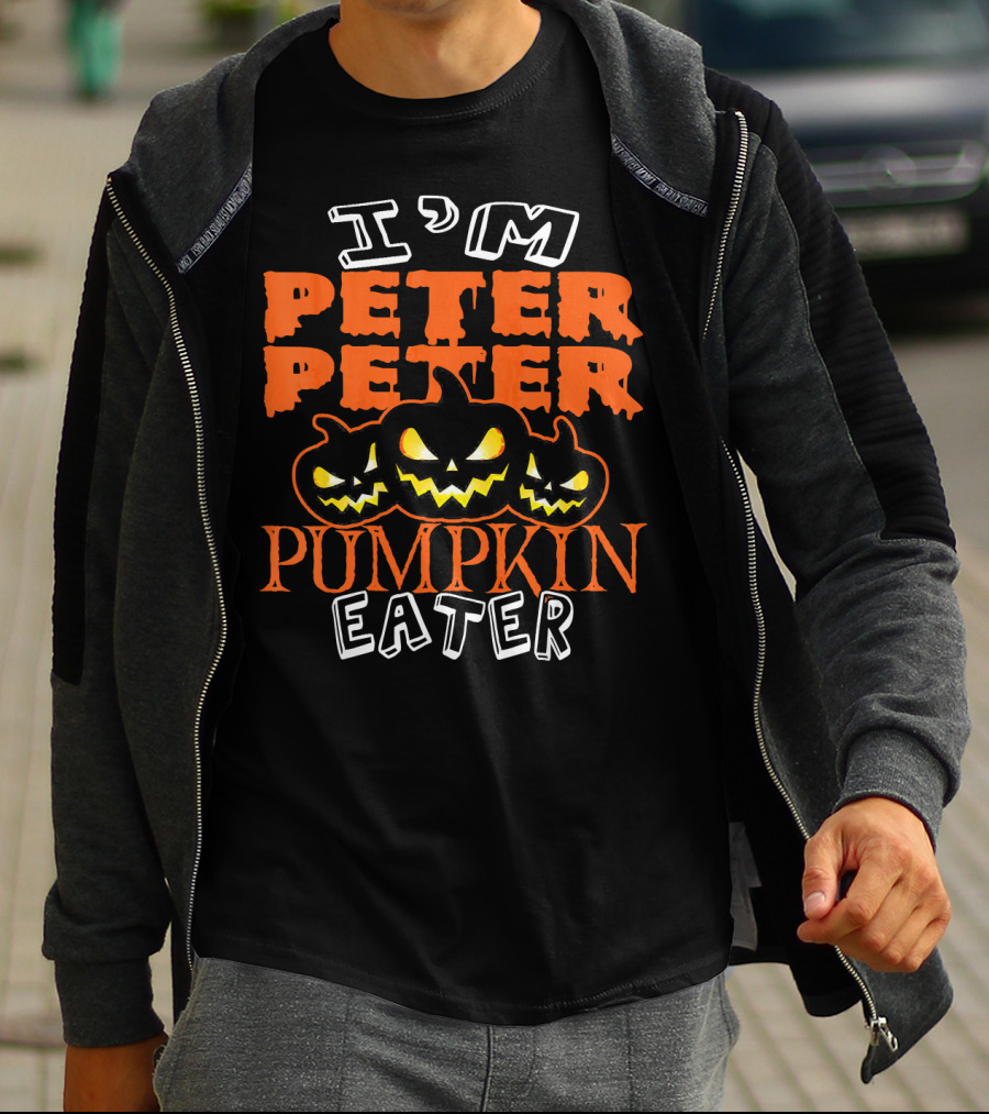 I'm Peter Peter Pumpkin Eater Halloween Costume Ideas T-Shirt