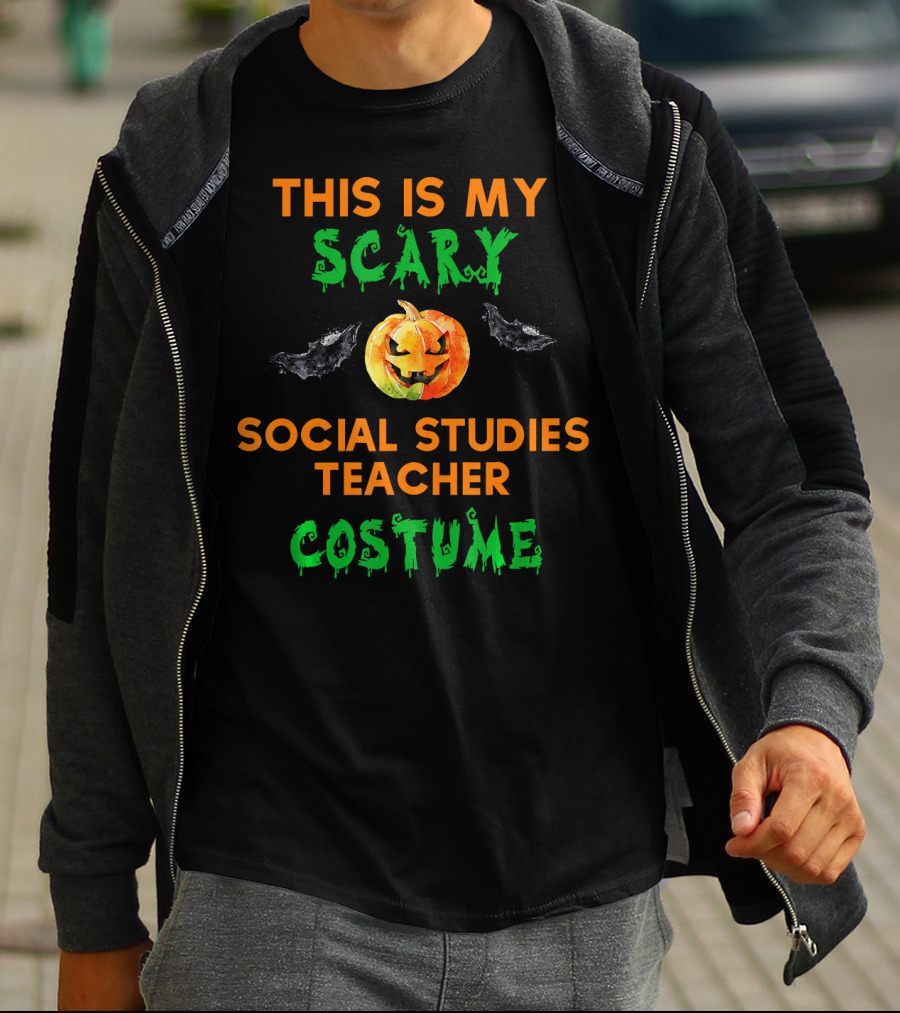 THIS IS MY SCARY SOCIAL STUDIES TEACHER COSTUME T-Shirt