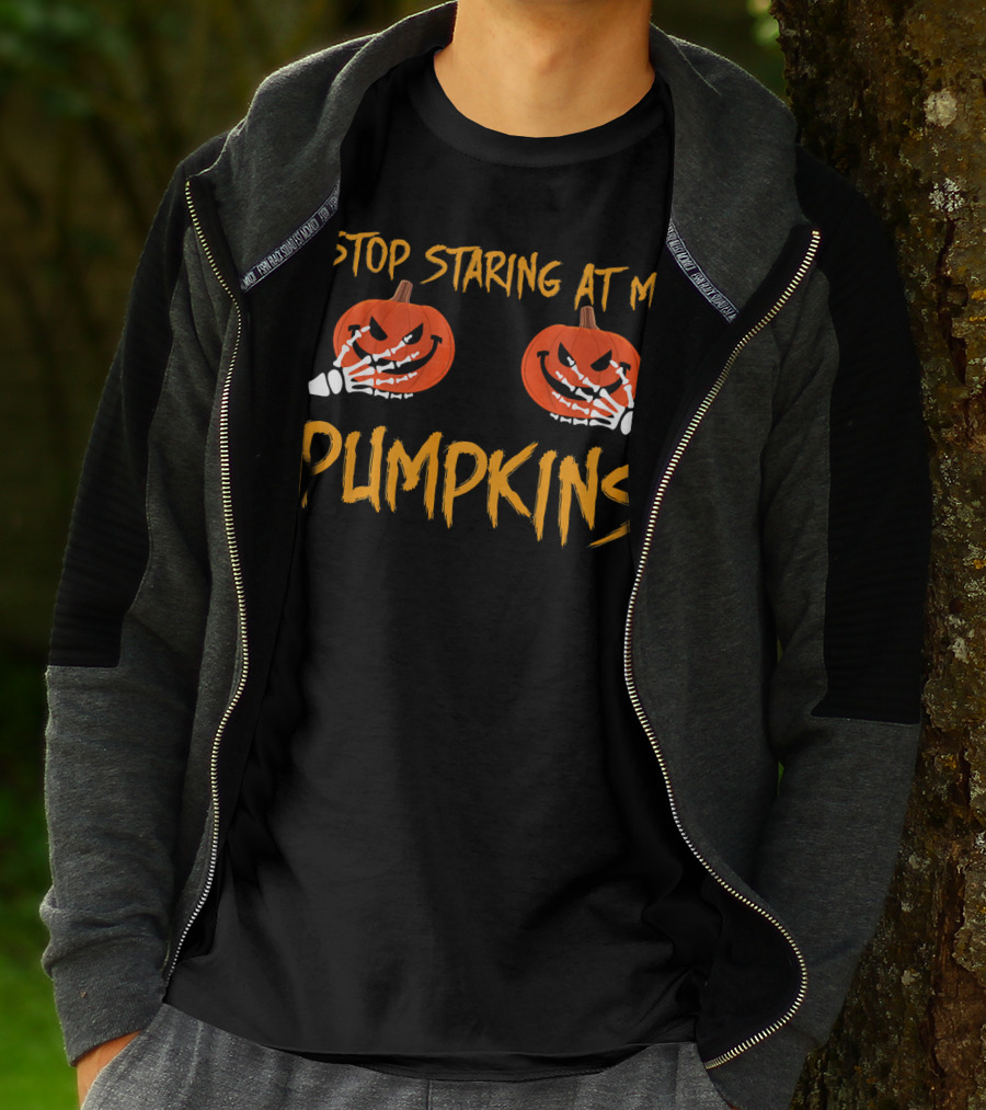 Stop Staring At My Pumpkins Halloween Funny T-Shirt