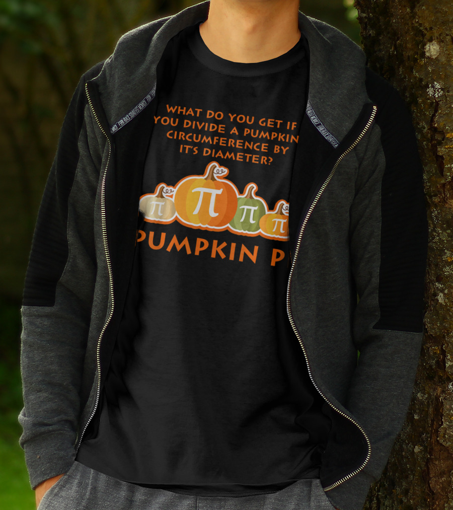 What Do You Get If You Divide A Pumpkin's Circumference By Its Diameter Pumpkin Pi Math Funny Pumpkins T-Shirt