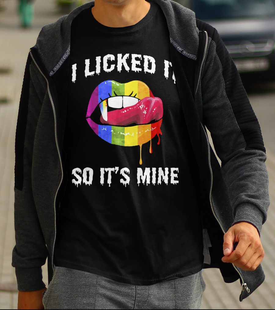 I Licked It So Its Mine Rainbow Lips T-Shirt