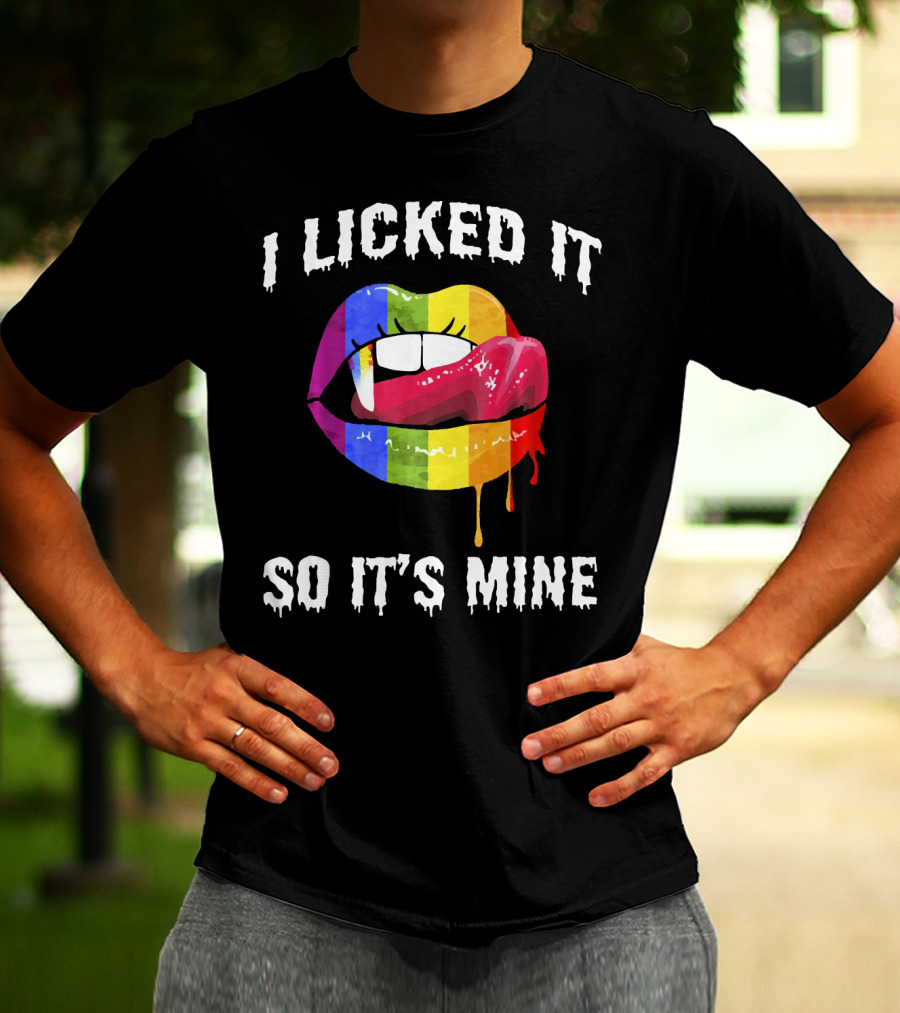 I Licked It So Its Mine Rainbow Lips T-Shirt