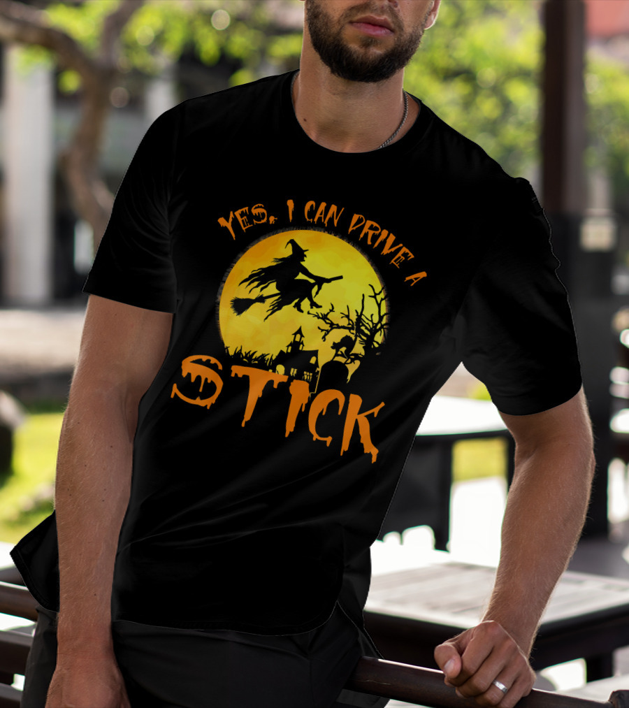 Yes I Can Drive A Stick Witch Flying On Broomstick With Full Moon And Haunted House T-Shirt