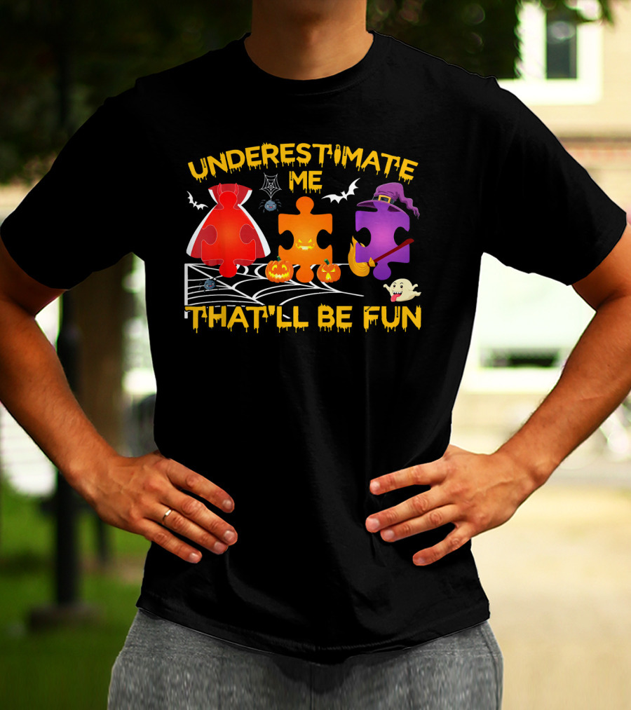 Underestimate Me Thatll Be Fun Autism Halloween Puzzle Pieces Bats Spider Ghost T-Shirt