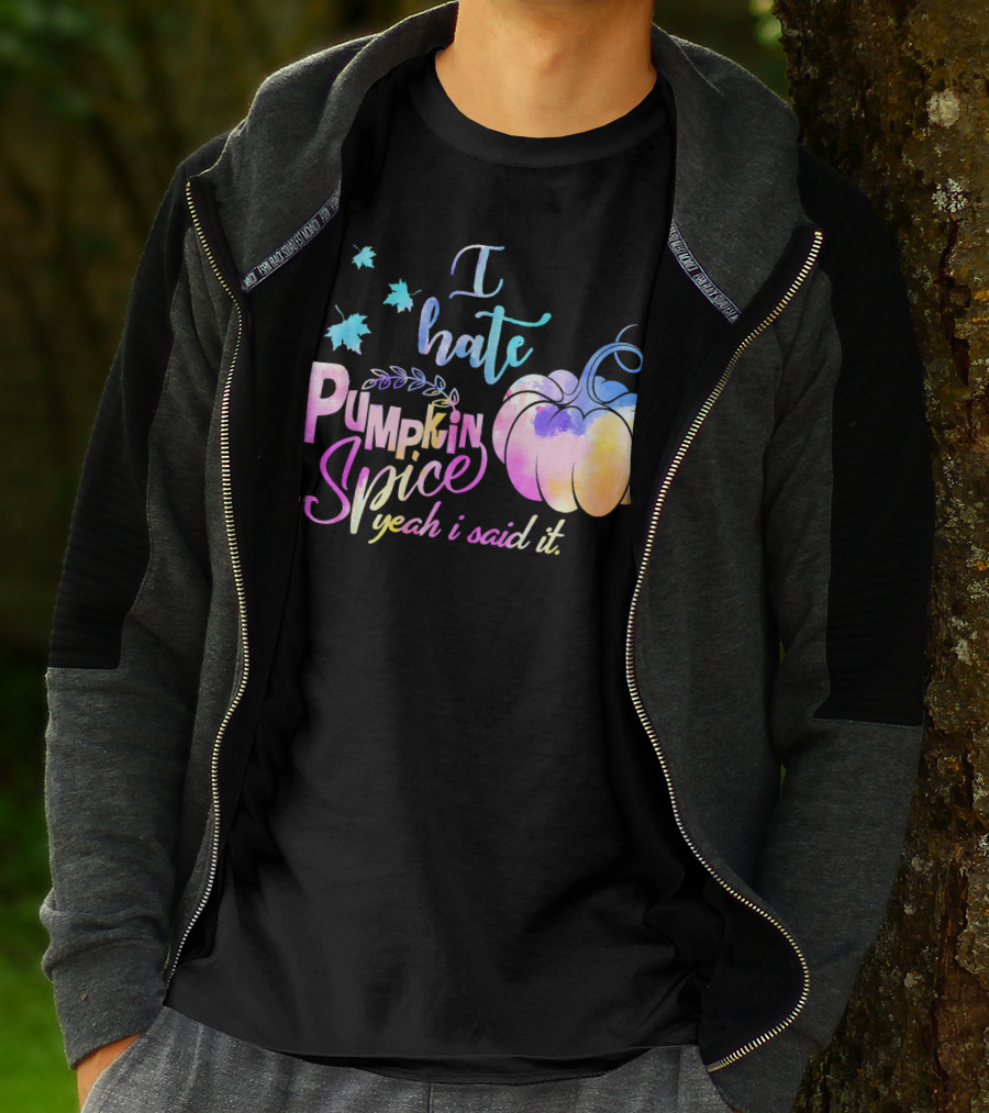 I Hate Pumpkin Spice Yeah I Said It Multicolored Watercolor T-Shirt