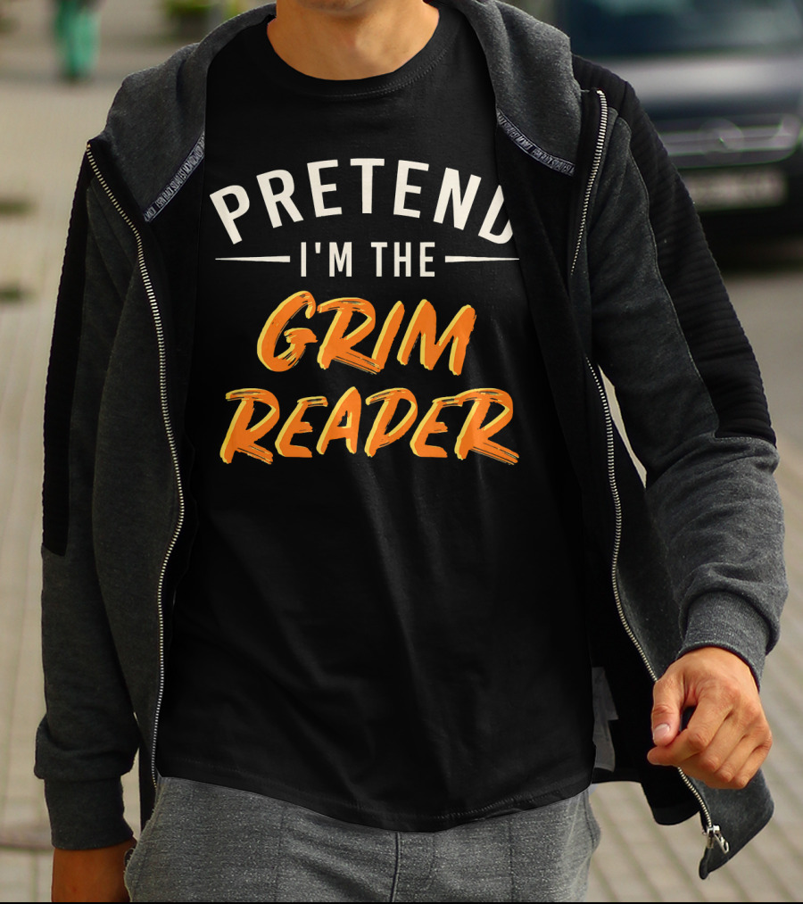 Pretend I'm The Grim Reader Easy T-Shirt