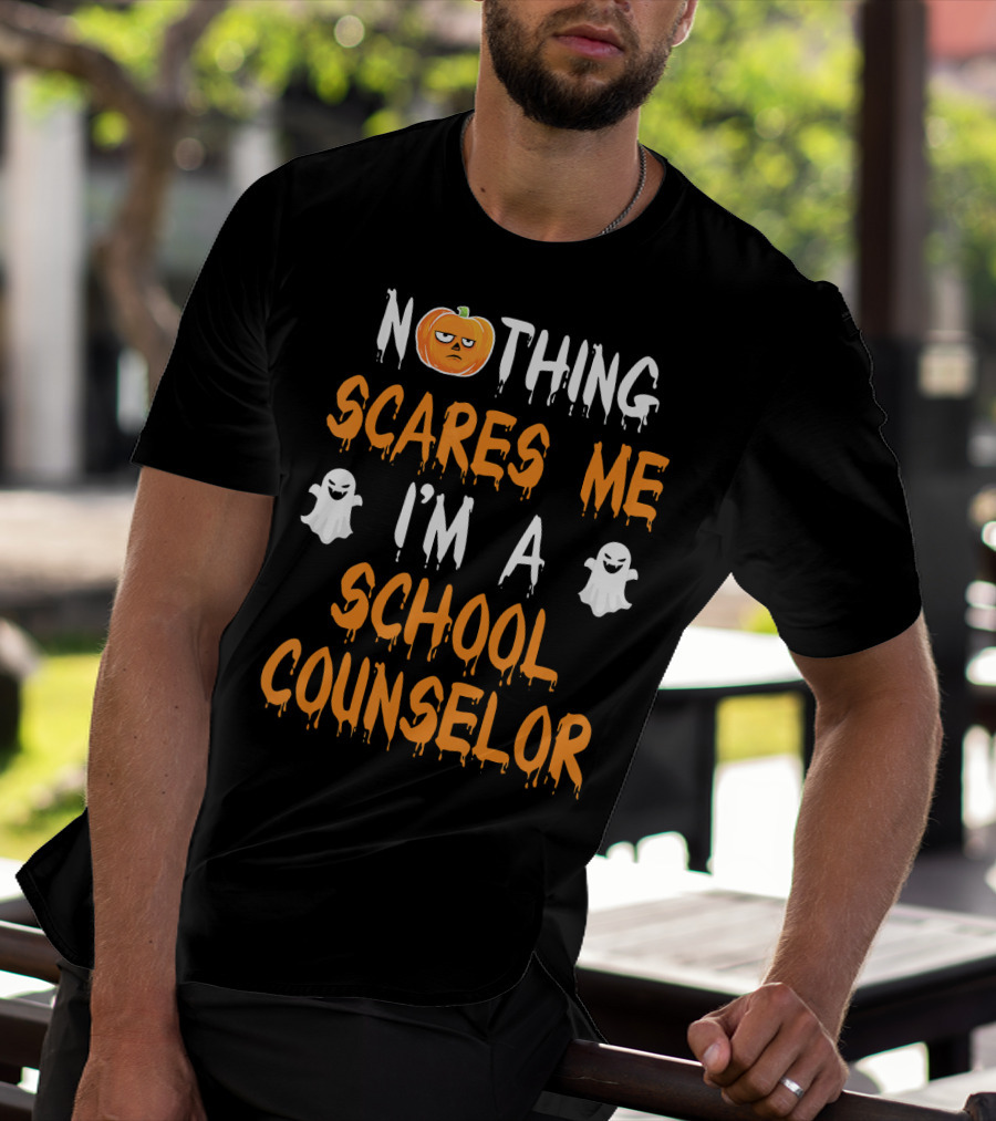 Nothing Scares Me I'm A School Counselor T-Shirt
