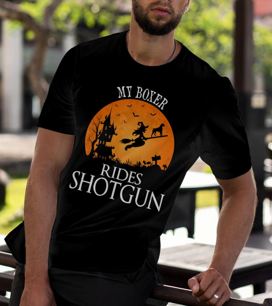 My Boxer Rides Shotgun Halloween Witch Silhouette With Dog And Haunted House T-Shirt