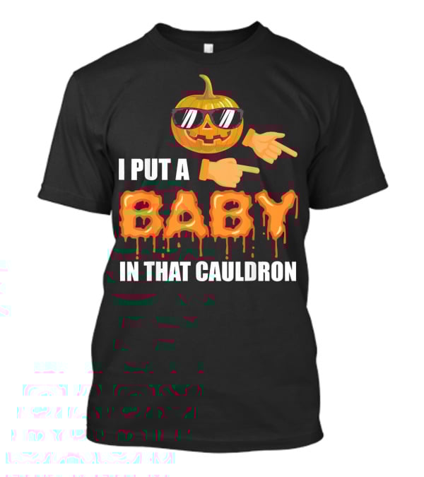 Mens Halloween Pregnancy Dad I Put A Baby In That Cauldron T-Shirt