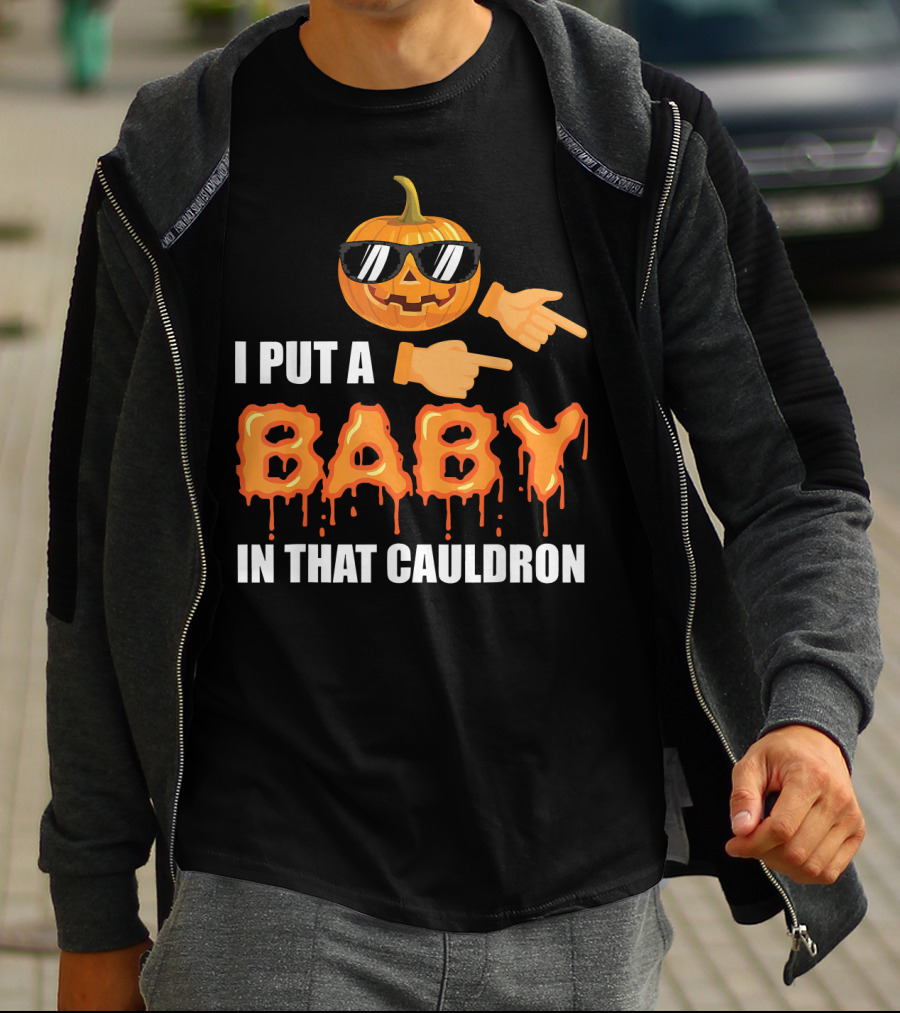 Mens Halloween Pregnancy Dad I Put A Baby In That Cauldron T-Shirt