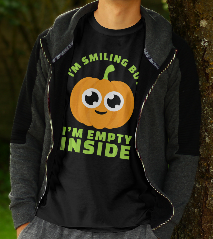 I'm Smiling But I'm Empty Inside Pumpkin T-Shirt