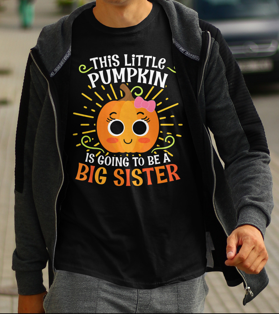 This Little Pumpkin Is Going To Be A Big Sister Cute Halloween T-Shirt