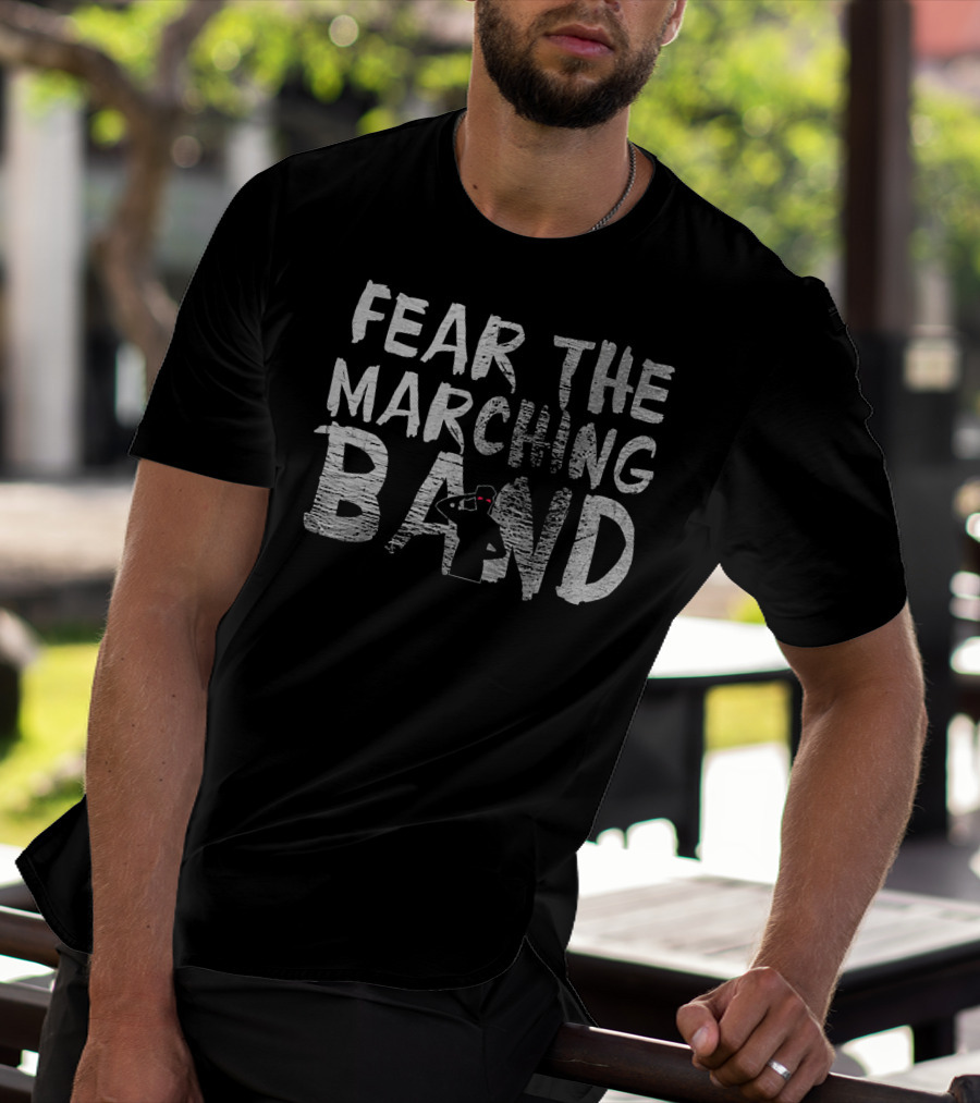 Fear The Marching Band T-Shirt