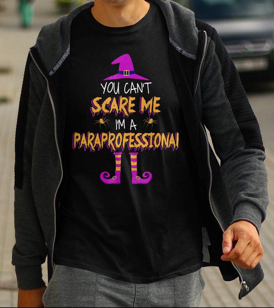 You Can't Scare Me I'm A Paraprofessional Halloween Witch Hat Spider Legs T-Shirt