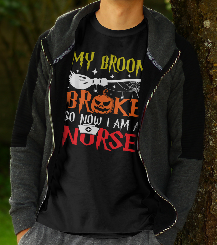 My Broom Broke So Now I Am A Nurse Pumpkin Halloween T-Shirt