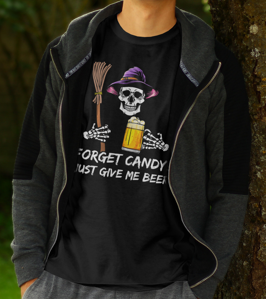 Forget Candy Just Give Me Beer Halloween Funny Drinking Skeleton Witch T-Shirt