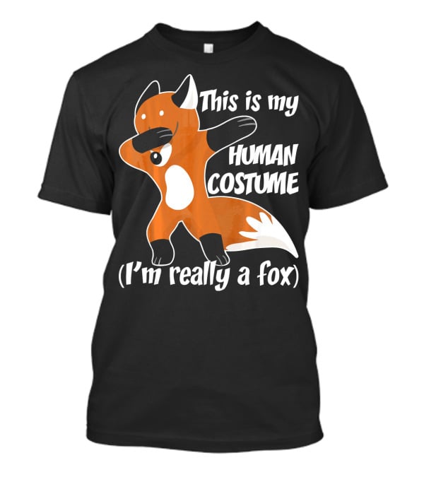 This Is My Human Costume I'm Really A Fox Dab Dance Fox Costume T-Shirt