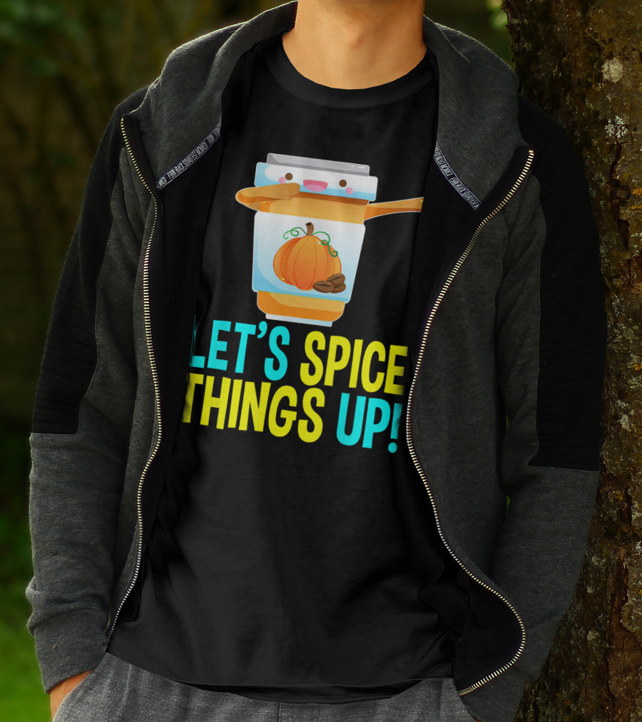 LET'S SPICE THINGS UP PUMPKIN SPICE LATTE T-Shirt