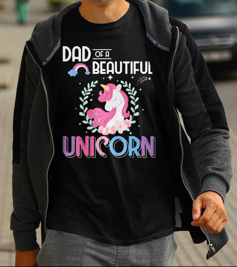 Dad Of A Beautiful Unicorn T-Shirt