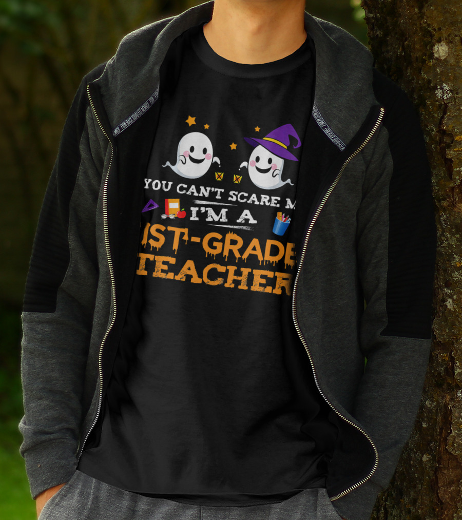 You Can't Scare Me I'm A 1st-Grade Teacher Halloween Ghosts Hat And School Supplies T-Shirt
