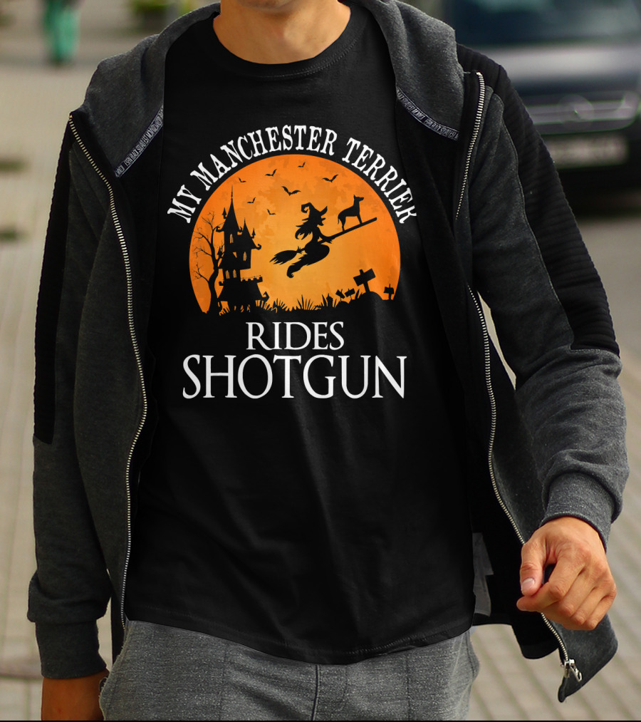 My Manchester Terrier Rides Shotgun Witch Halloween Scene T-Shirt