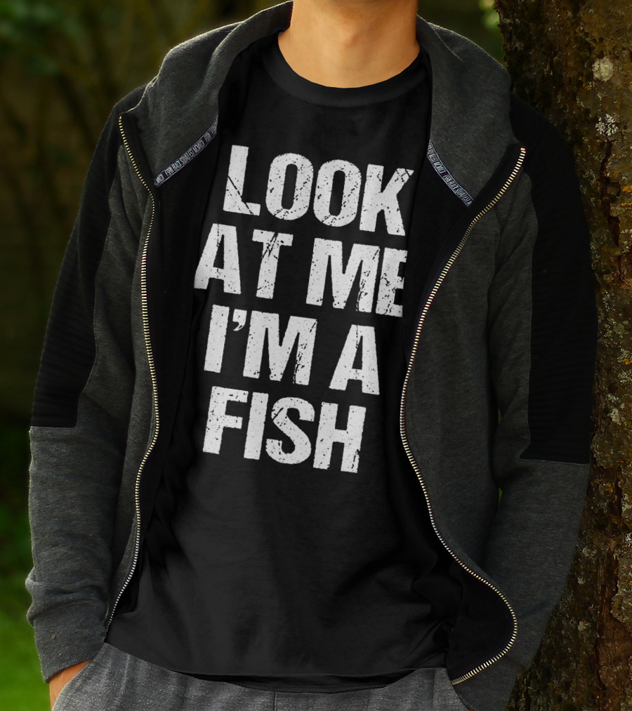 Look At Me I'm A Fish T-Shirt