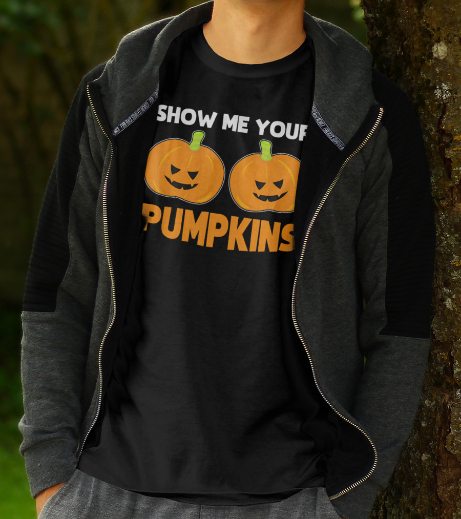 Show Me Your Pumpkins Halloween Jack-O'-Lanterns T-Shirt