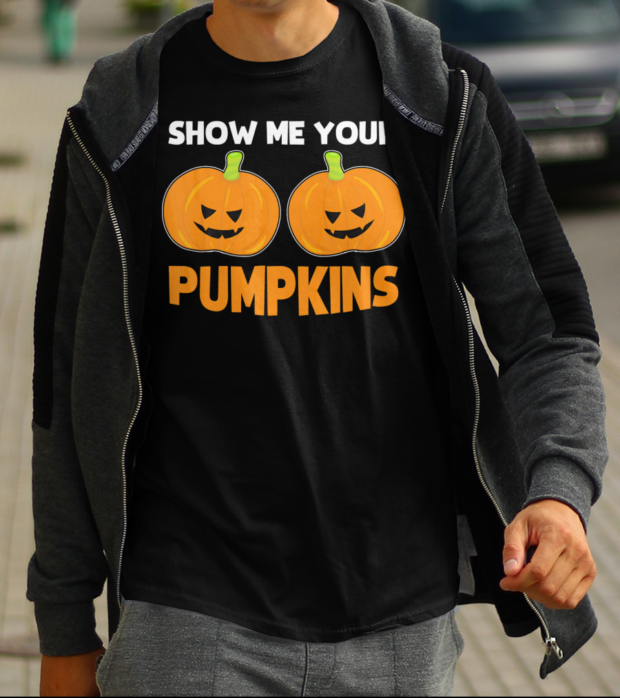 Show Me Your Pumpkins Halloween Jack-O'-Lanterns T-Shirt