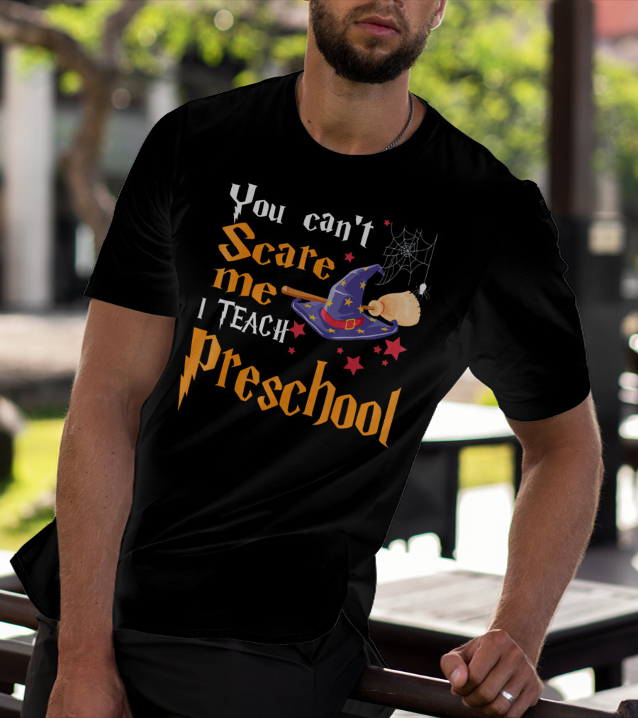 You Can't Scare Me I Teach Preschool Halloween Witch Hat And Broom Spiderweb T-Shirt