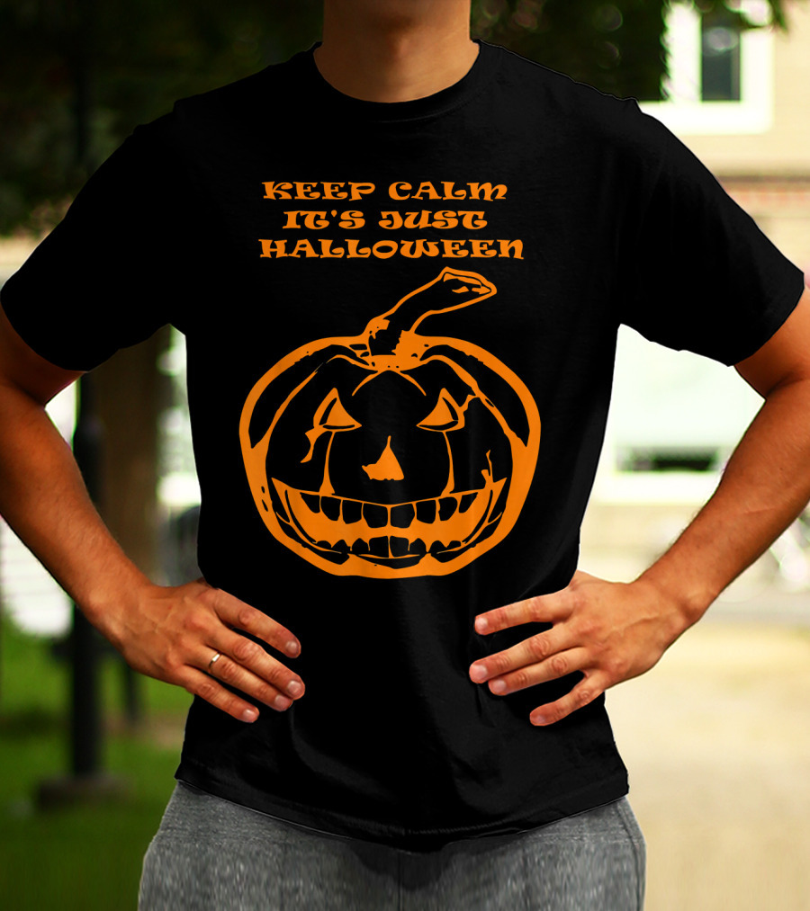 Keep Calm It's Just Halloween Pumpkin T-Shirt