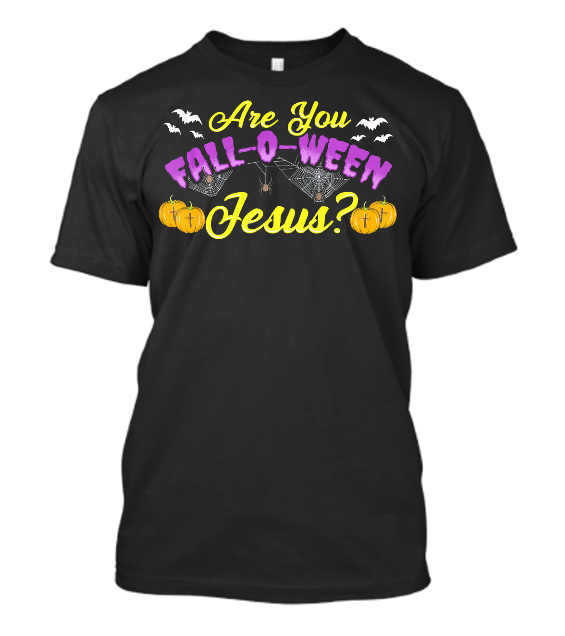 Are You Fall O Ween Jesus Bats Spiders Web Pumpkins T-Shirt