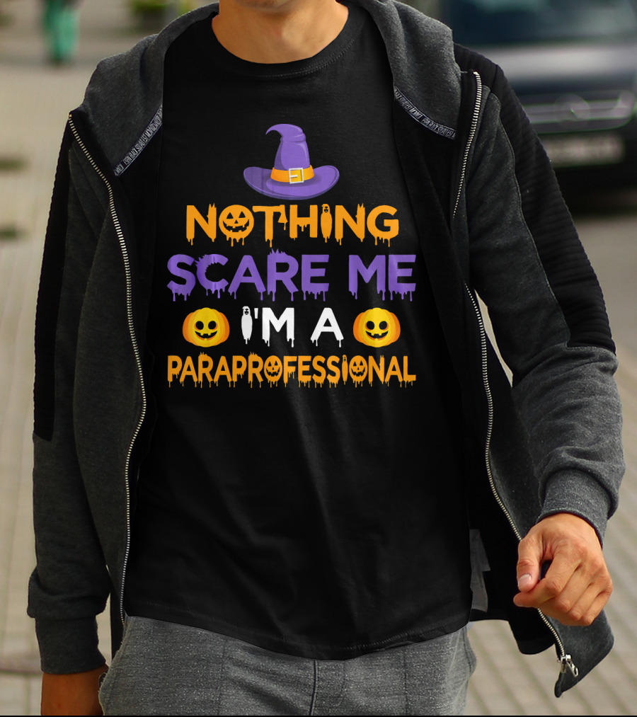 Nothing Scare Me I'm A Paraprofessional Halloween Pumpkin Hat T-Shirt