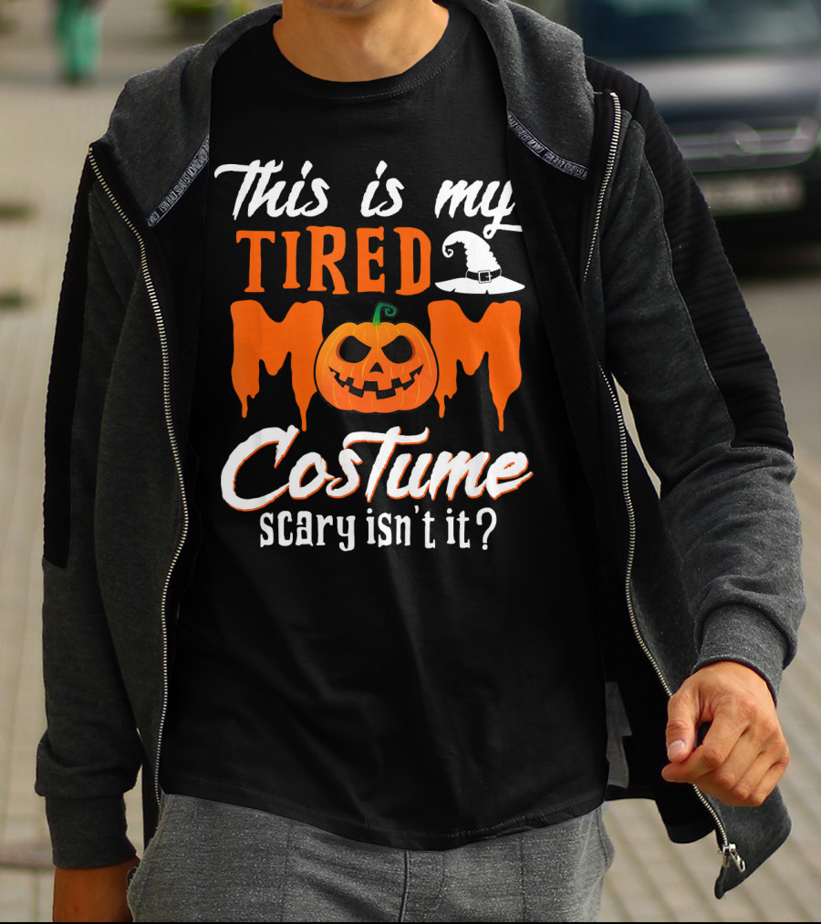This Is My Tired Mom Costume Scary Isn't It Pumpkin Hat T-Shirt