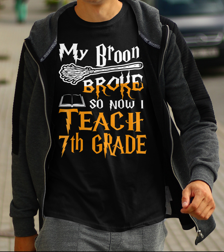 My Broom Broke So Now I Teach 7th Grade Wizard Style Book Teacher T-Shirt