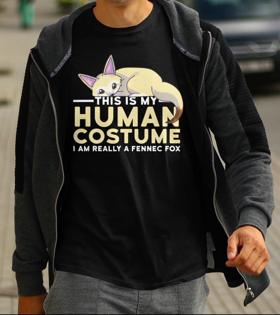 THIS IS MY HUMAN COSTUME I AM REALLY A FENNEC FOX T-Shirt