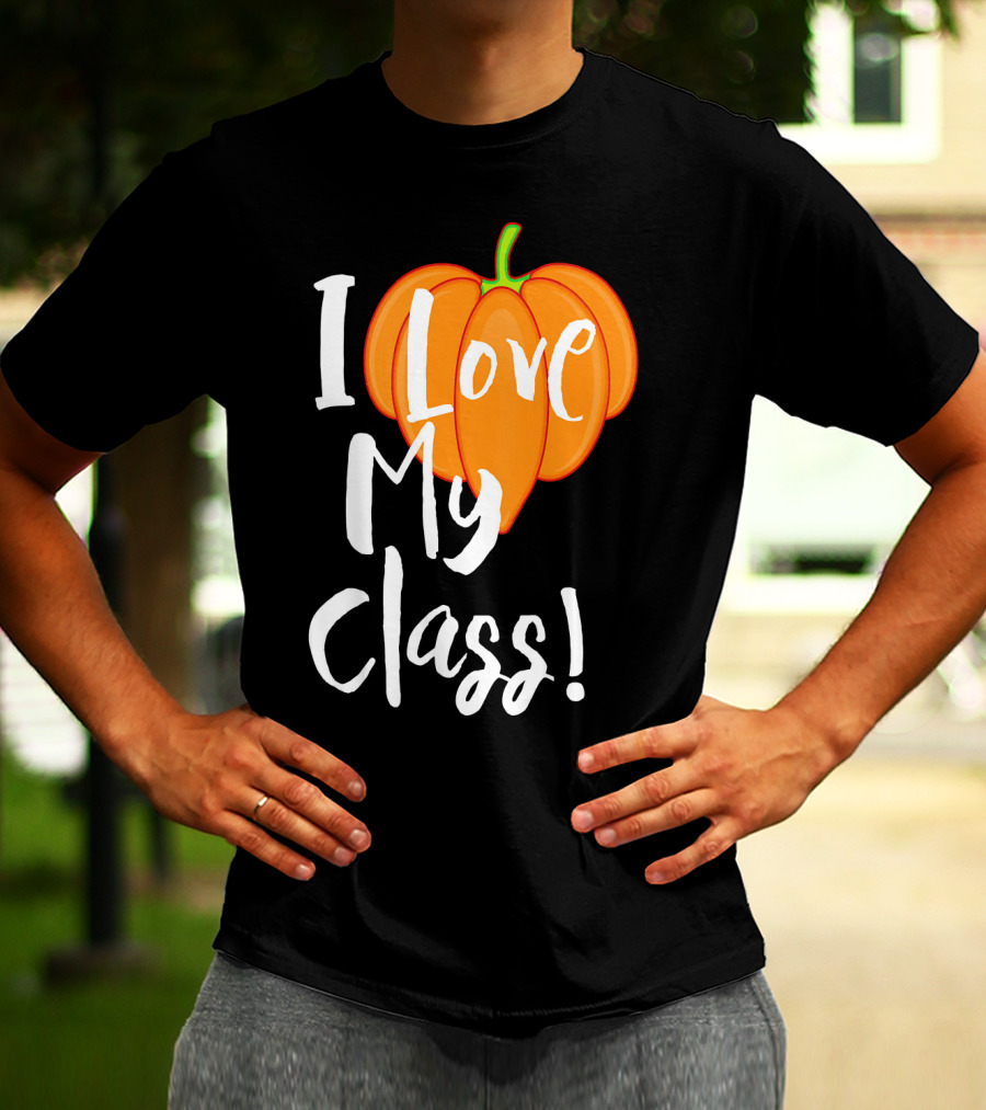 I Love My Class Pumpkin Fall Halloween T-Shirt